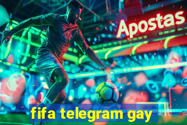 fifa telegram gay